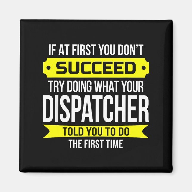 Imã Dispatcher If At First You Don't Succeed Funny Gif (Frente)