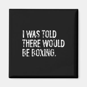 Imã Disseram-Me Que Haveria Boxing.