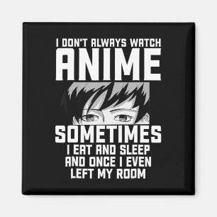 Imã Diversão Eu nem sempre assisto anime presente para