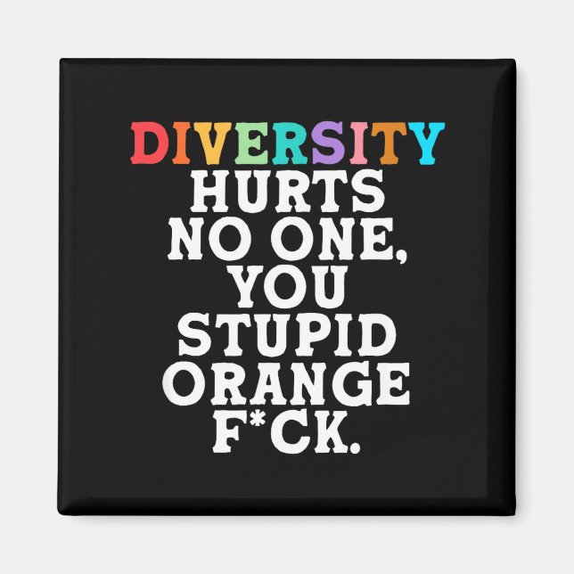 Imã Diversity Hurts You Stud Orange Fck Funny Slogan  (Frente)