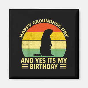 Imã Divertido Feliz Dia do Groundhog E Sim É Meu Anive