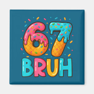 Imã Divertido Seis Sete Bruh 67 Sorvete Gotejamento Ho