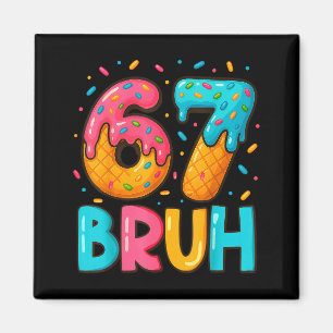 Imã Divertido Seis Sete Bruh 67 Sorvete Gotejamento Ho