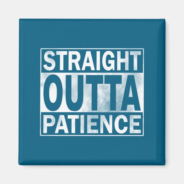 Imã Divertido Straight Outta Paciência  (Frente)