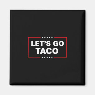 Imã Divertido Trump Taco Vamos Lá Taco Trump Sempre Fr