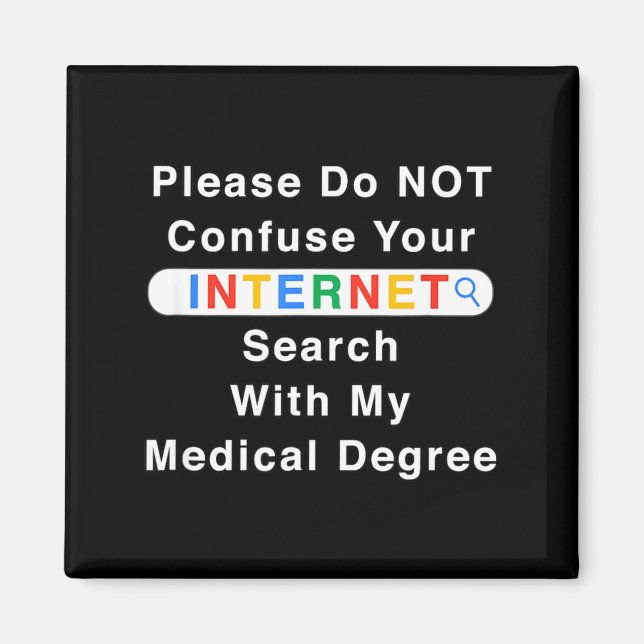 Imã Do Not Confuse Your Google Search With My Medical  (Frente)