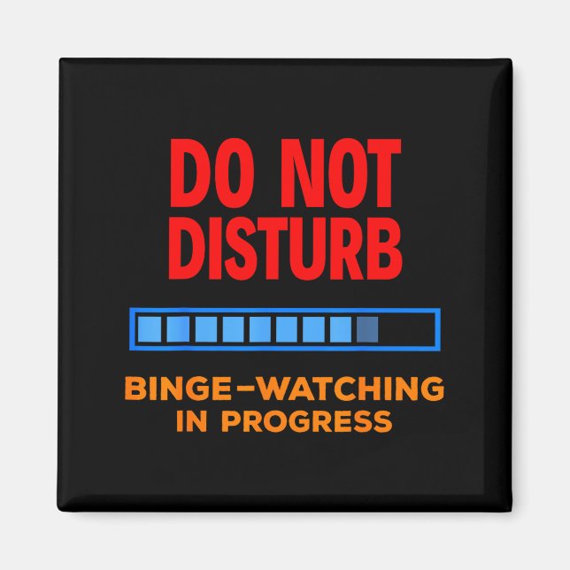 Imã Do Not Disturb Binge Watching Tv Shows  (Frente)