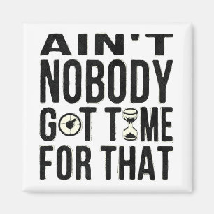 Imã Doce Brown Engraçado Ninguém tem tempo para isso