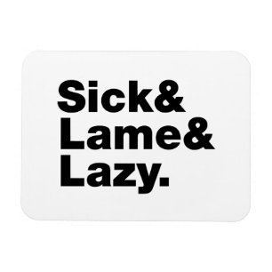 Ímã Doente & Lame & Preguiçoso.
