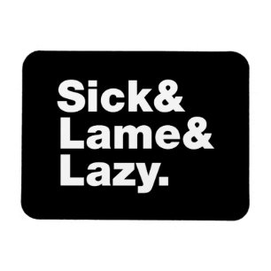 Ímã Doente & Lame & Preguiçoso.