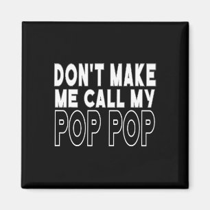 Imã Don&#; para me fazer chamar meu Pop Pop Toddler Av
