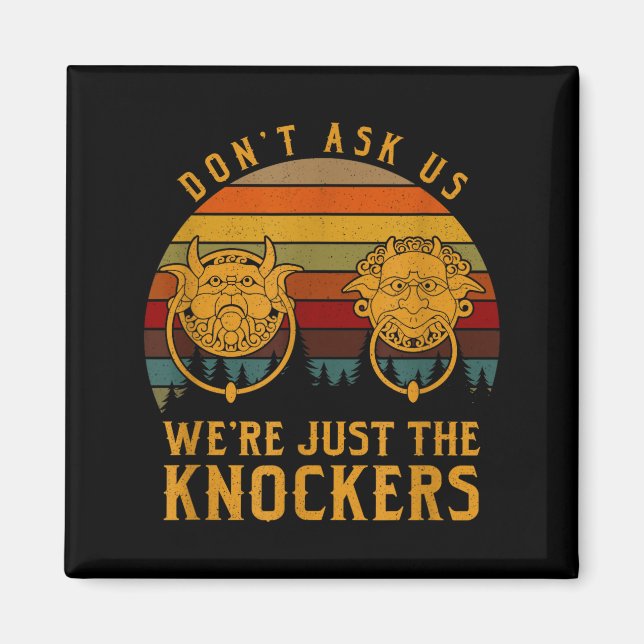 Imã Don’t Ask Us We’re Just The Knockers  (Frente)