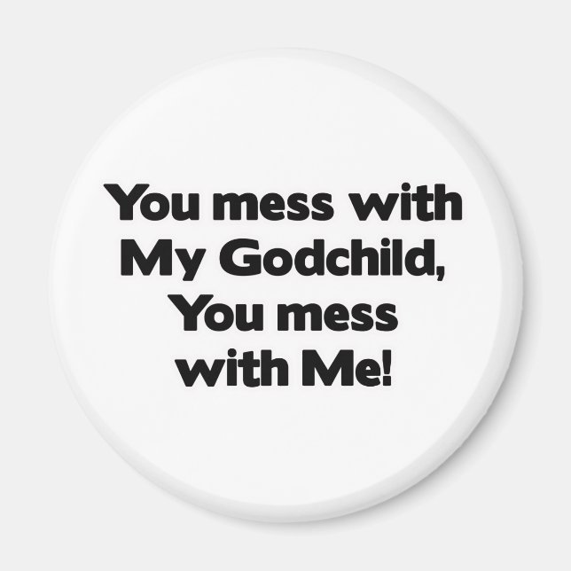 Imã &Don;t Mess with My Godchild (Frente)