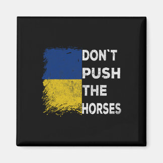 Imã Don´t Push The Horses Ukraine Flag 1 