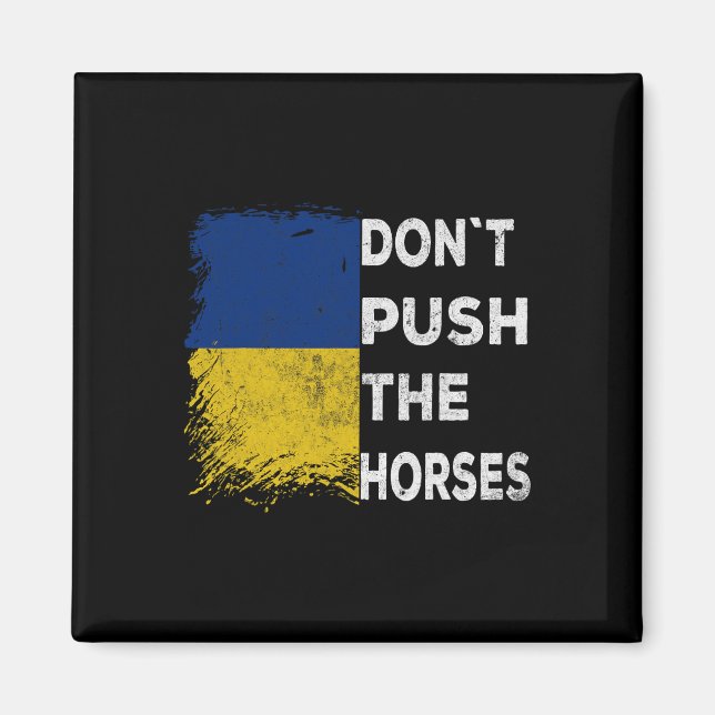 Imã Don´t Push The Horses Ukraine Flag 1  (Frente)