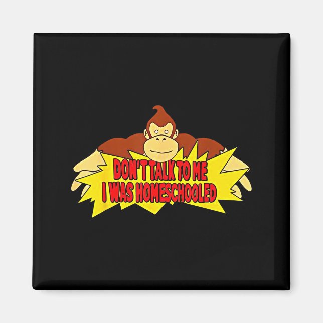 Imã Don’t Talk To Me I Was Homeschooled  (Frente)