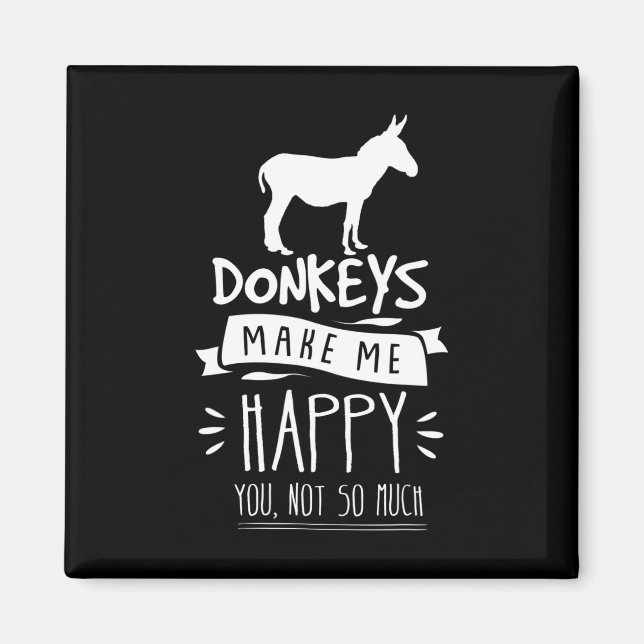 Imã Donkeys Me Faz Feliz Você Não É Muito Engraçado Ho (Frente)