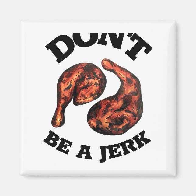 Imã Dont Be A Jerk Jamaican Jerk Chicken Legs Foodie  (Frente)