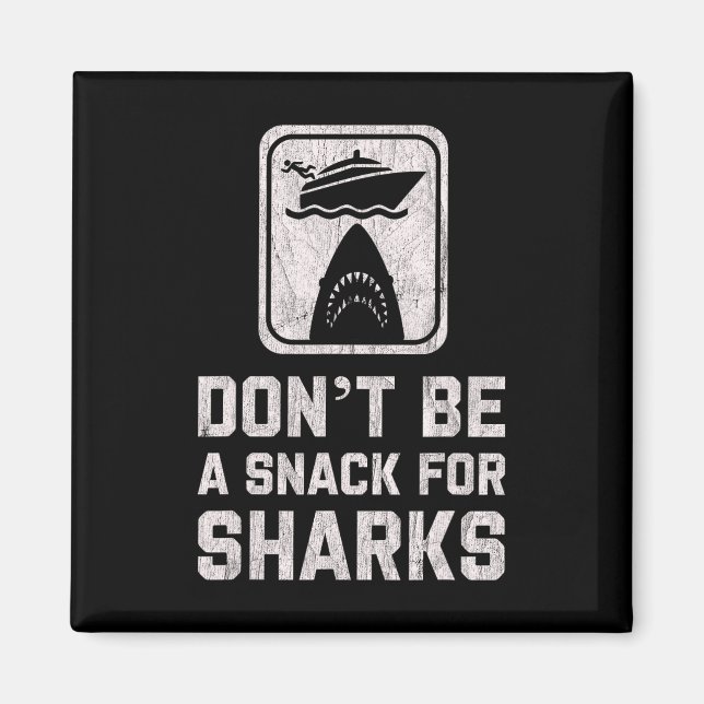 Imã Don't Be A Snack For Sharks Funny Cruise Boating C (Frente)