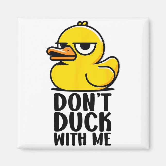 Imã Don't Duck With Me, Rubber Ducky Funny Meme Cool D (Frente)