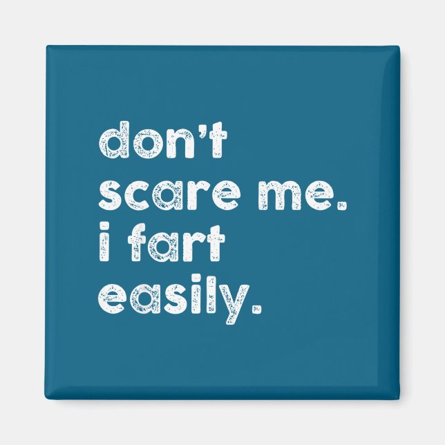 Imã Don't E Me I Fart Easily Funny Saying Quote Women  (Frente)