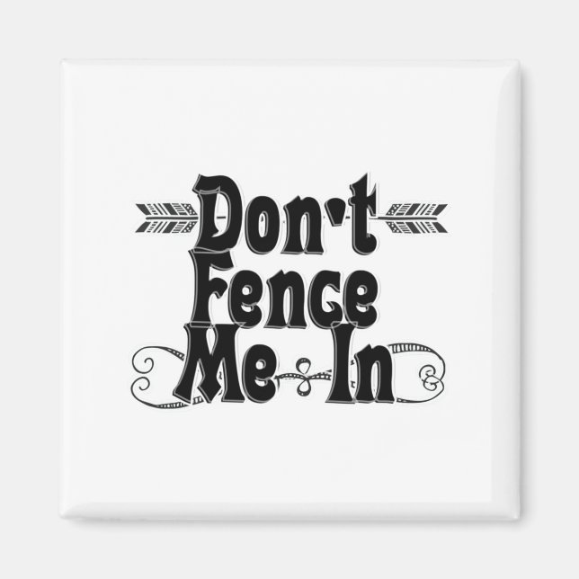Imã Dont Fence Me In  (Frente)