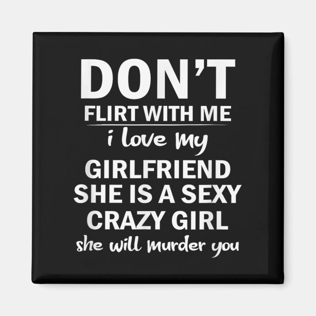 Imã Don't Flirt With Me My Girlfriend Is Crazy Funny  (Frente)