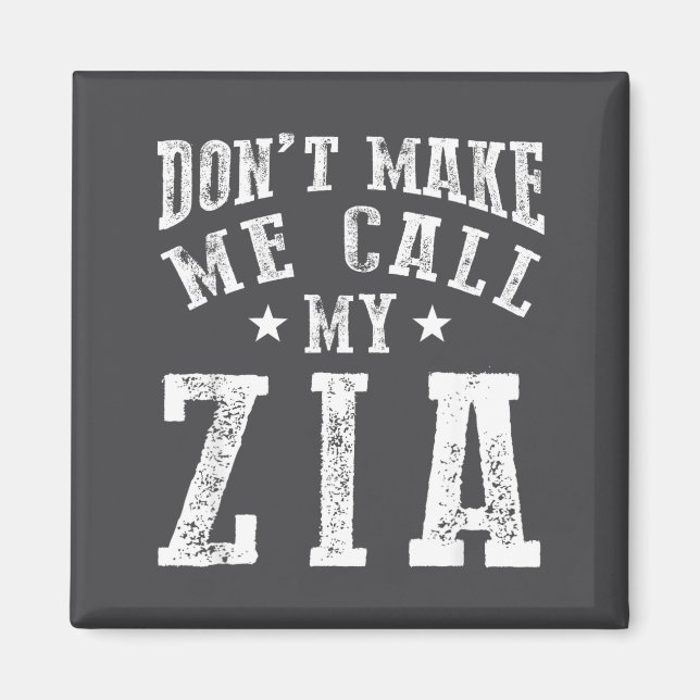 Imã Don't Make Me Call My Zia Aunt Funny Nephew Niece  (Frente)