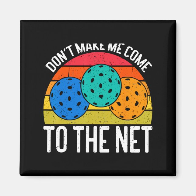 Imã Dont Make Me Come To The Net Funny Ckleball  (Frente)