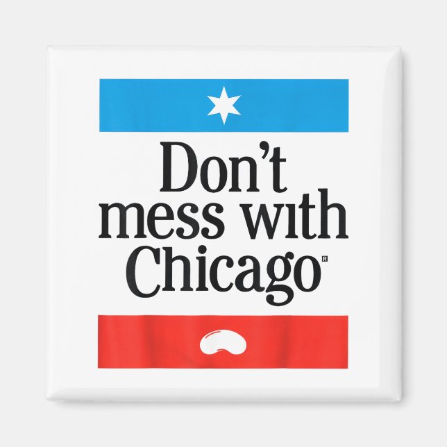 Imã Don't Mess With Chicago  (Frente)