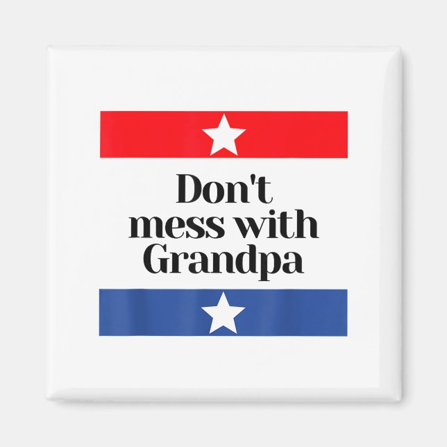 Imã Don't Mess With Grandpa Texas Dad Granddad Grandfa (Frente)