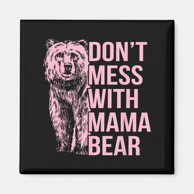 Imã Don't Mess With Mama Bear  (Frente)