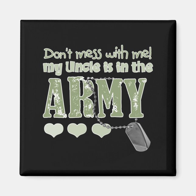 Imã Dont Mess With Me My Uncle Is In The Army Baby  (Frente)