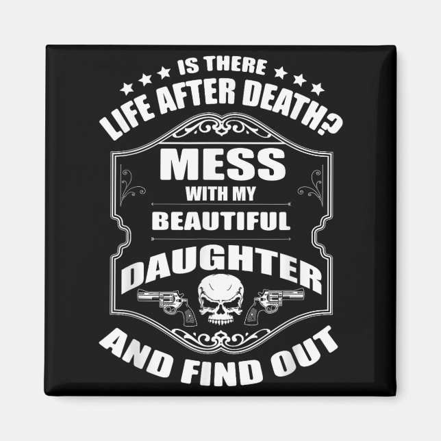 Imã Don't Mess With My Pretty Daughter Shirt Father's  (Frente)
