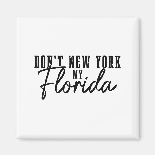 Imã Don't New York My Florida Funny Florida Pride  (Frente)