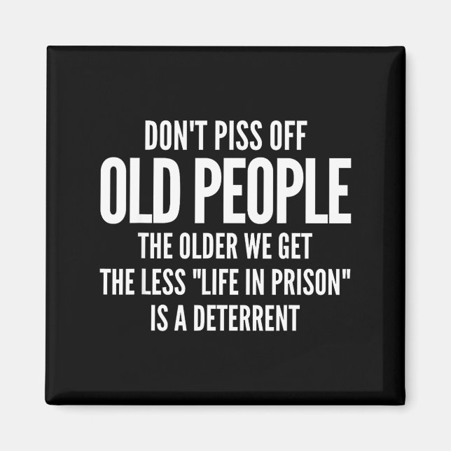 Imã Dont Off Old People Shirt Older We Get Life In Pri (Frente)