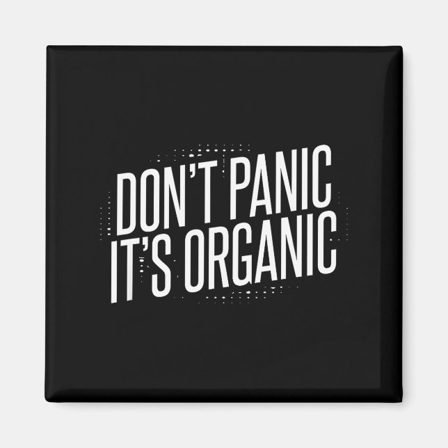 Imã Don't Panic It's Organic  (Frente)