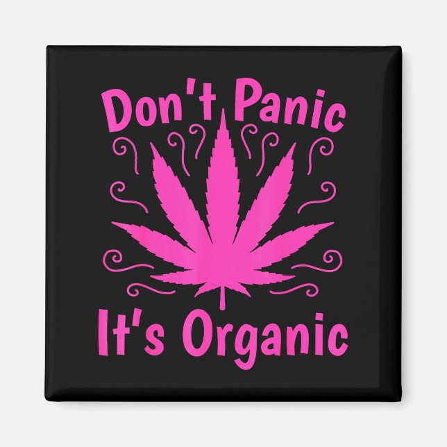 Imã Don't Panic It's Organic Marijuan Weed T Leaf Ston (Frente)