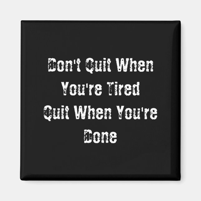 Imã Dont Quit When Youre Tired Mens Cotton  (Frente)
