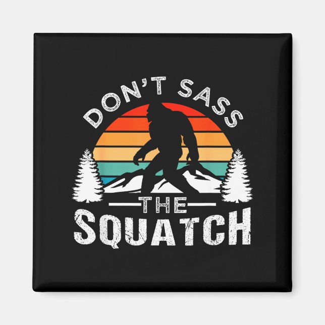 Imã Don't S The Squatch Bigfoot  (Frente)