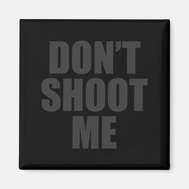 Imã Dont Shoot Me Festival Apparel  (Frente)