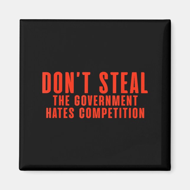 Imã Don't Steal The Government Hates Competition  (Frente)