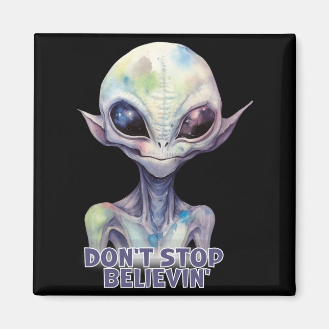 Imã Dont Stop Believin Believe In Aliens  (Frente)