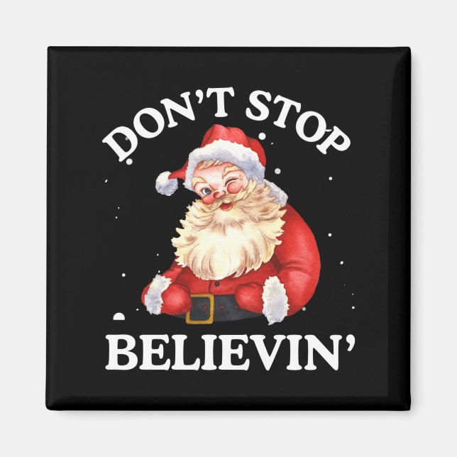 Imã Don't Stop Believing Santa Funny Santa Claus Face  (Frente)