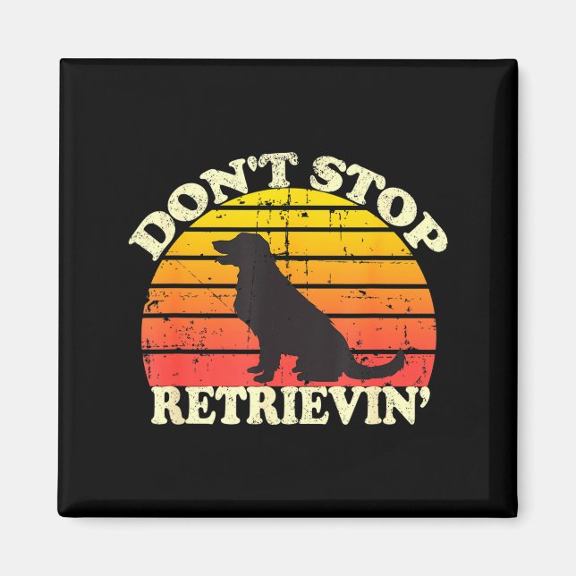 Imã Don't Stop Retrieving Retro Golden Retriever Mom D (Frente)