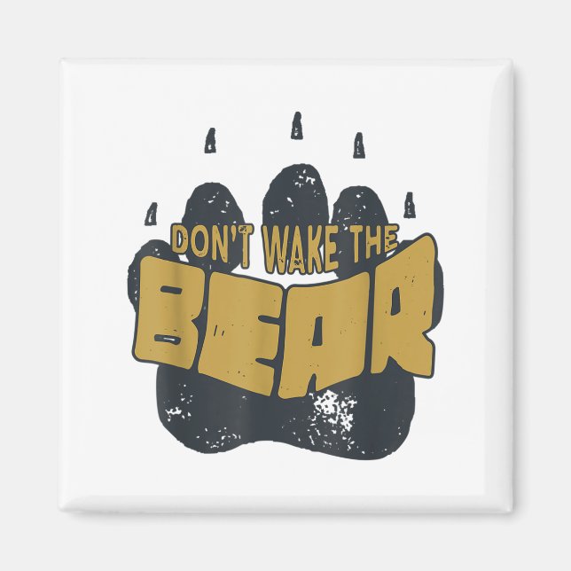 Imã Don't Wake The Bear Shirt. Fear The Bear Claw &amp (Frente)