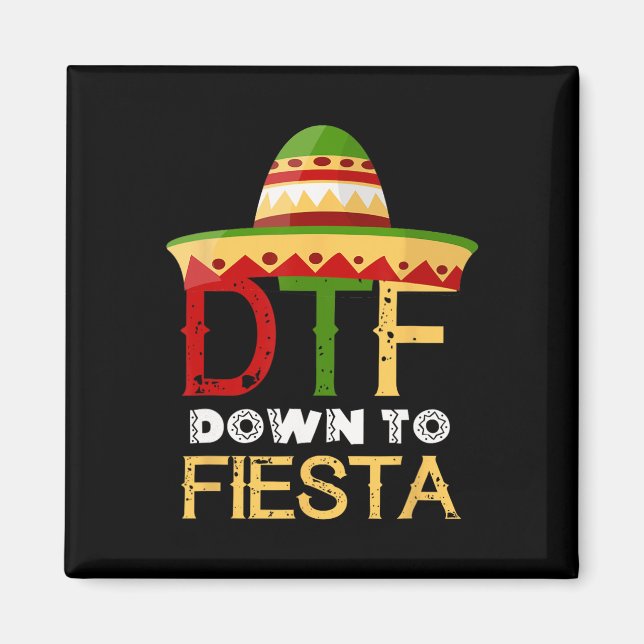 Imã Down To Fiesta Dtf Mexicano Cinco De Mayo (Frente)