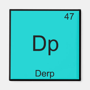 Imã Dp - Elemento Divertido Derp Meme Camiseta Tabela 
