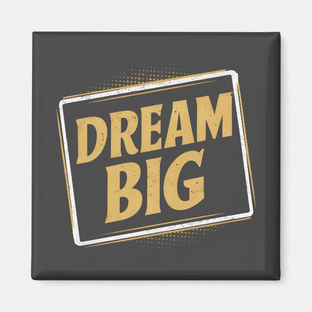 Imã Dream Big - Inspiration et motivation (Frente)
