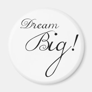 Imã Dream Big Motivational Magnet